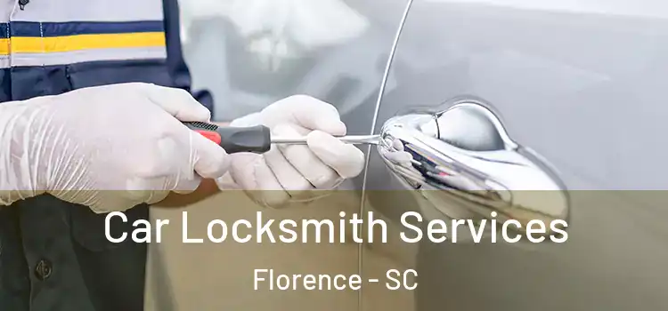  Car Locksmith Services Florence - SC