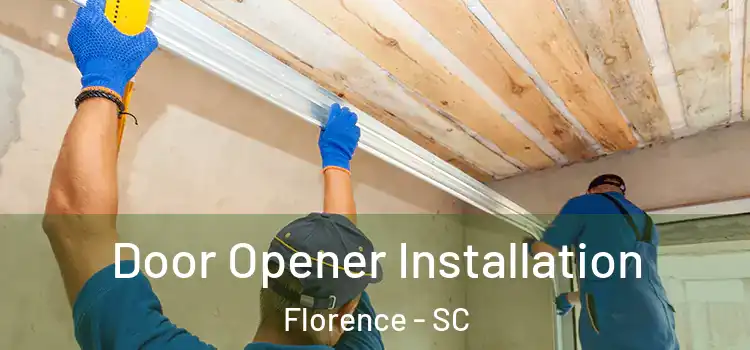  Door Opener Installation Florence - SC