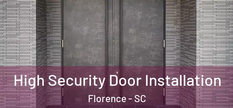 High Security Door Installation Florence - SC