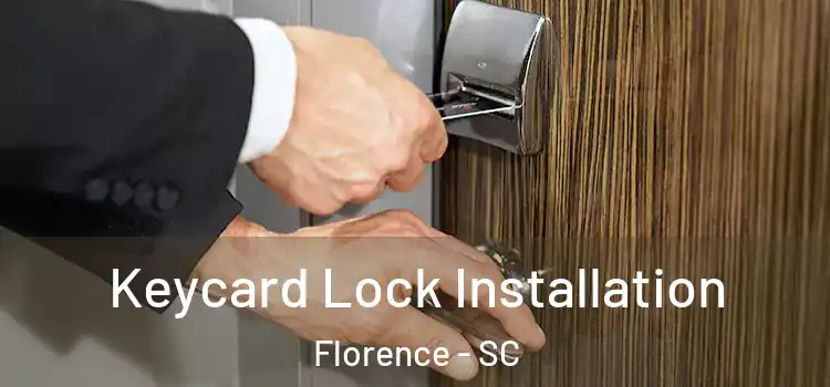 Keycard Lock Installation Florence - SC