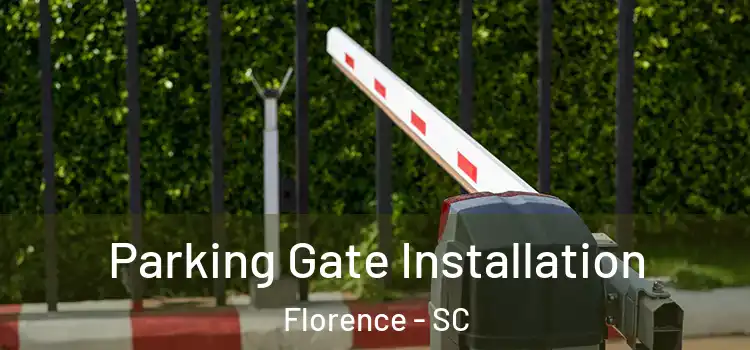Parking Gate Installation Florence - SC