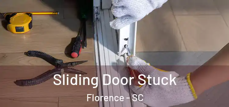  Sliding Door Stuck Florence - SC